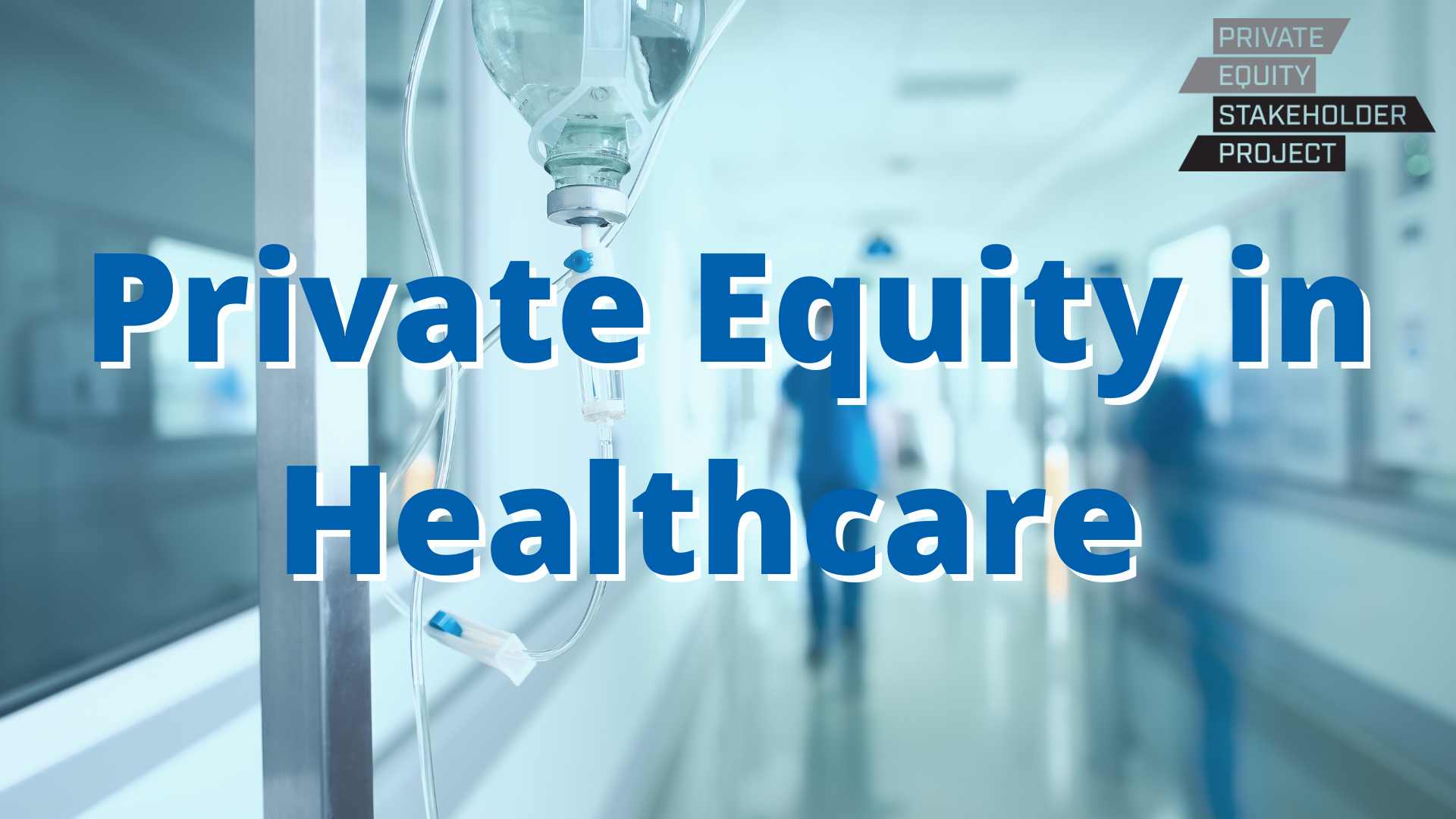 Private Equity in Healthcare – PESP's February 2024 Roundup